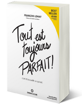 Tout est toujours parfait!