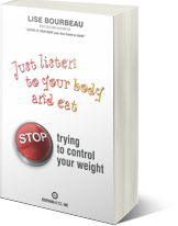 Just listen to your body and eat: stop trying to control your weight