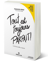 Tout est toujours parfait!